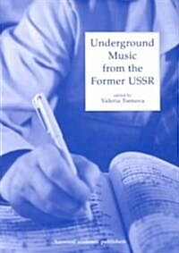 Underground Music from the Former USSR (Paperback)