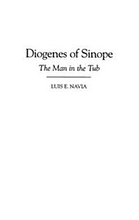 Diogenes of Sinope: The Man in the Tub (Hardcover)