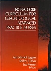 Ngna Core Curriculum for Gerontological Advanced Practice Nurses (Hardcover)