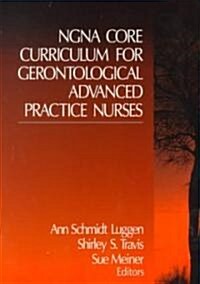 Ngna Core Curriculum for Gerontological Advanced Practice Nurses (Paperback)