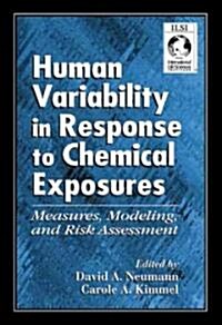 Human Variability in Response to Chemical Exposures Measures, Modeling, and Risk Assessment (Hardcover)