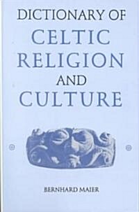 Dictionary of Celtic Religion and Culture (Paperback, Reprint)