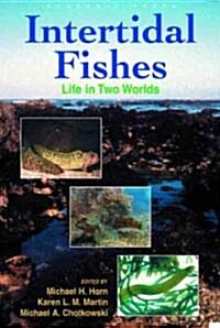 Intertidal Fishes: Life in Two Worlds (Hardcover)