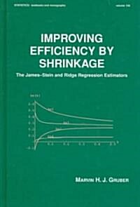 Improving Efficiency by Shrinkage: The James--Stein and Ridge Regression Estimators (Hardcover)