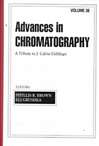 Advances in Chromatography: Volume 38 (Hardcover)