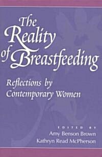 The Reality of Breastfeeding (Paperback)
