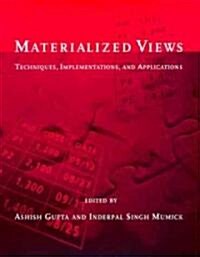 Materialized Views: Techniques, Implementations, and Applications (Paperback)