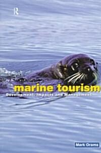 Marine Tourism : Development, Impacts and Management (Paperback)