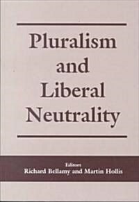 Pluralism and Liberal Neutrality (Paperback)