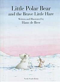 Little Polar Bear and the Brave Little Hare (Library)