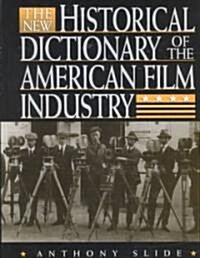 The New Historical Dictionary of the American Film Industry (Hardcover)
