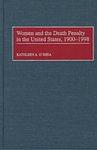 Women and the Death Penalty in the United States, 1900-1998 (Hardcover)