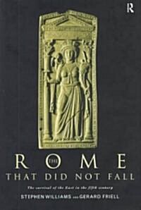 The Rome That Did Not Fall : The Survival of the East in the Fifth Century (Hardcover)