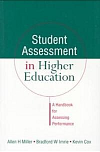 Student Assessment in Higher Education : A Handbook for Assessing Performance (Paperback)