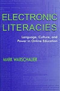 Electronic Literacies: Language, Culture, and Power in Online Education (Paperback)