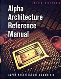 Alpha Architecture Reference Manual (Paperback, 3, Revised)