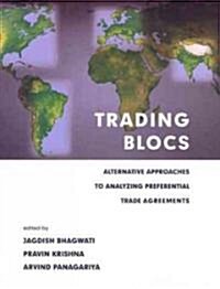 Trading Blocs: Alternative Approaches to Analyzing Preferential Trade Agreements (Hardcover)