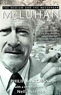 Marshall McLuhan: The Medium and the Messenger (Paperback, Revised)