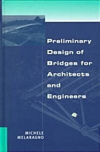 Preliminary Design of Bridges for Architects and Engineers (Hardcover)