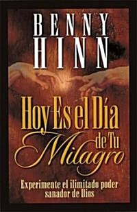 Hoy Es El D? de Tu Milagro = This is Your Day for a Miracle (Paperback)