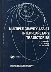Multiple Gravity Assist Interplanetary Trajectories (Hardcover)