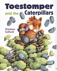 Toestomper and the Caterpillars (School & Library)
