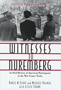 Witnesses to Nuremberg (Hardcover)