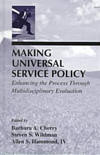 Making Universal Service Policy (Hardcover)