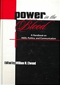 Power in the Blood: A Handbook on Aids, Politics, and Communication (Hardcover)