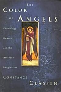 The Colour of Angels : Cosmology, Gender and the Aesthetic Imagination (Paperback)