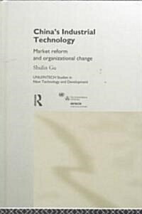 Chinas Industrial Technology : Market Reform and Organisational Change (Hardcover)