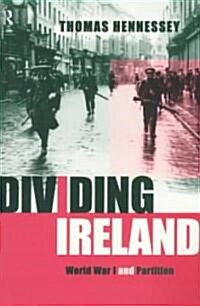 Dividing Ireland : World War One and Partition (Paperback)