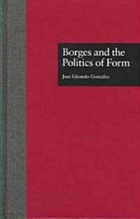 Borges and the Politics of Form (Hardcover)