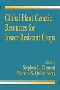 Global Plant Genetic Resources for Insect-Resistant Crops (Hardcover)