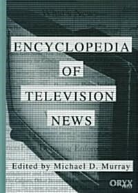 Encyclopedia of Television News (Hardcover)