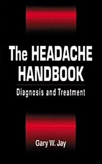 The Headache Handbook: Diagnosis and Treatment (Hardcover)