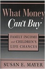 What Money Can't Buy: Family Income and Children's Life Chances (Paperback)