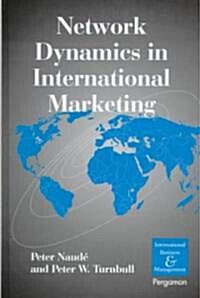 Network Dynamics in International Marketing (Hardcover)
