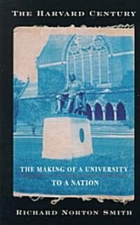 The Harvard Century: The Making of a University to a Nation (Paperback)