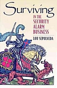 Surviving in the Security Alarm Business (Paperback)