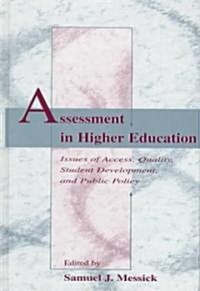 Assessment in Higher Education: Issues of Access, Quality, Student Development and Public Policy (Hardcover)