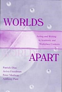 Worlds Apart: Acting and Writing in Academic and Workplace Contexts (Paperback)