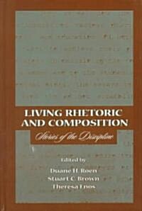 Living Rhetoric and Composition: Stories of the Discipline (Hardcover)