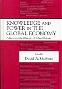 Knowledge and Power in the Global Economy (Hardcover)