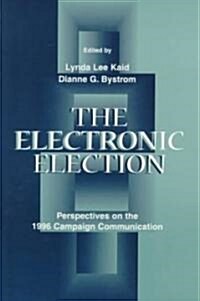 The Electronic Election: Perspectives on the 1996 Campaign Communication (Paperback)