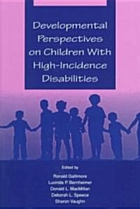 Developmental Perspectives on Children with High-Incidence Disabilities (Paperback)