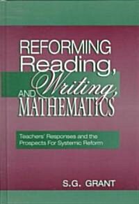 Reforming Reading, Writing and Mathematics (Hardcover)