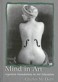 Mind in Art: Cognitive Foundations in Art Education (Hardcover)