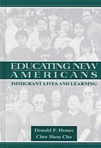 [중고] Educating New Americans: Immigrant Lives and Learning (Hardcover)