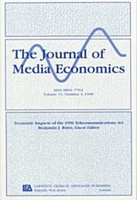 Economic Impacts of the 1996 Telecommunications ACT: A Special Issue of the Journal of Media Economics (Paperback)